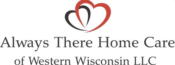 Always There Home Care of Western Wisconsin Because we